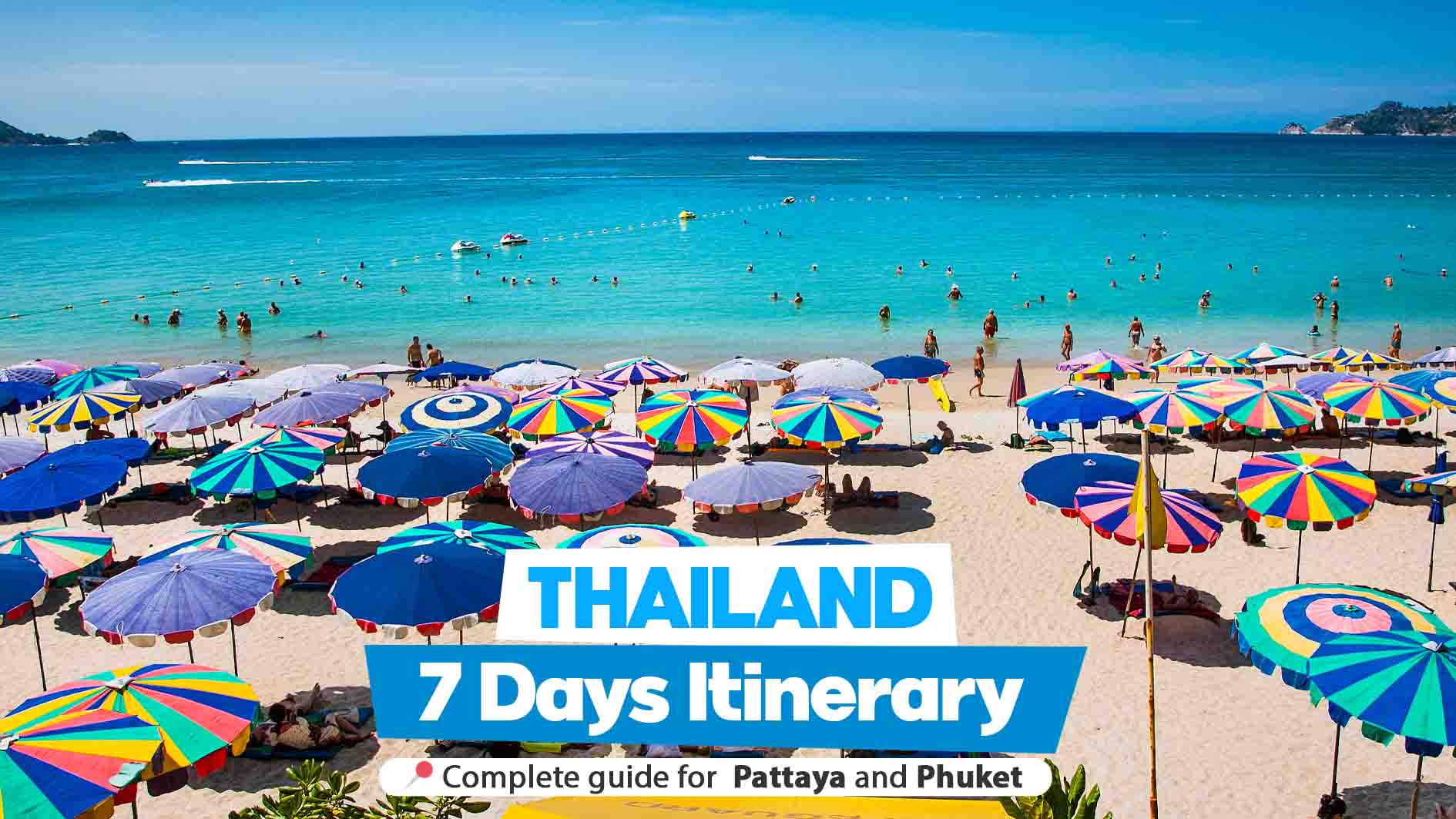 Pattaya and Phuket 7 days itinerary covering all attractions