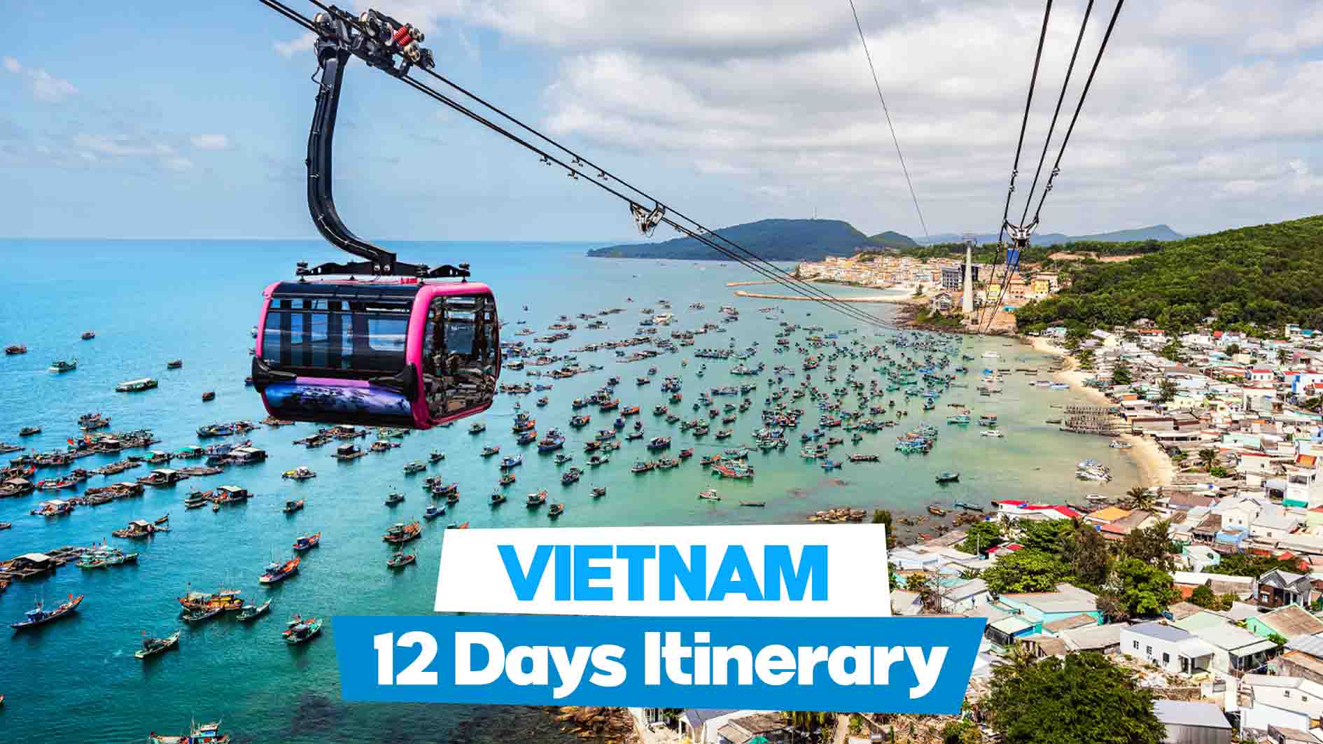 Vietnam 12 days itinerary covering all attractions in Hanoi, Danang, Hoian, Hochiminh and PhuQuoc